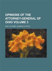 Opinions of the Attorney-General of Ohio Volume 3,1130694755,9781130694758