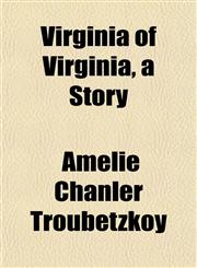 Virginia of Virginia, a Story,1152104438,9781152104433
