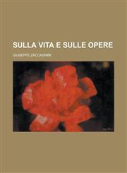 Sulla Vita E Sulle Opere,1234450224,9781234450229