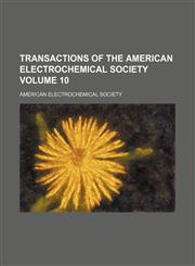 Transactions of the American Electrochemical Society Volume 10,123611812X,9781236118127