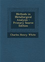 Methods in Metallurgical Analysis,1287495427,9781287495420