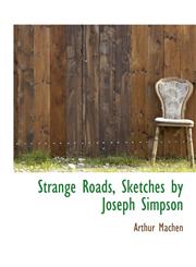 Strange Roads, Sketches by Joseph Simpson,1116856344,9781116856347