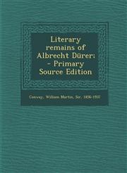 Literary Remains of Albrecht Durer; - Primary Source Edition,1294799525,9781294799528