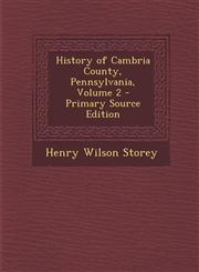 History of Cambria County, Pennsylvania, Volume 2 - Primary Source Edition,1293579688,9781293579688