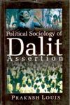 The Political Sociology of Dalit Assertion 1st Published,812120836X,9788121208369