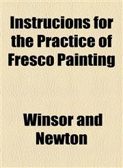 Instrucions for the Practice of Fresco Painting,1154537749,9781154537741
