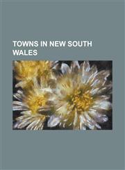 Towns in New South Wales Gundagai, Broken Hill, New South Wales, Rylstone, New South Wales, Hay, New South Wales, Charlotte Pass, New South Wal,1230697128,9781230697123