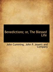 Benedictions; or, The Blessed Life,1140309889,9781140309888