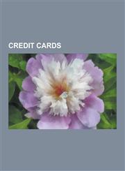 Credit Cards Credit Card, American Express, Hsbc, Visa Inc., Payment Card Industry Data Security Standard, Credit Card Fraud, Maste,1230624546,9781230624549