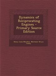 Dynamics of Reciprocating Engines - Primary Source Edition,1295338378,9781295338375