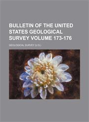 Bulletin of the United States Geological Survey Volume 173-176,1235930289,9781235930287