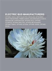 Electric bus manufacturers Optare, Iveco, Smith Electric Vehicles, Mitsubishi Heavy Industries, Finmeccanica, Solaris Bus & Coach,1233087649,9781233087648
