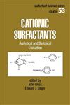 Cationic Surfactants Analytical and Biological Evaluation,0824791770,9780824791773