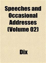 Speeches and Occasional Addresses (Volume 02),1151760552,9781151760555