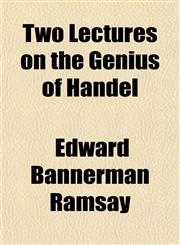 Two Lectures on the Genius of Handel,1151383104,9781151383105