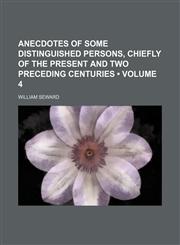 Anecdotes of Some Distinguished Persons, Chiefly of the Present and Two Preceding Centuries (Volume 4),1154228398,9781154228397