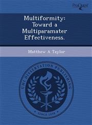 Multiformity Toward a Multiparamater Effectiveness.,1241827176,9781241827175