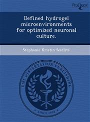 Defined hydrogel microenvironments for optimized neuronal culture.,1243823631,9781243823632