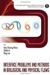 Interface Problems and Methods in Biological and Physical Flows,9812837841,9789812837844