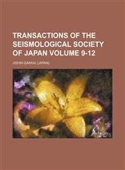 Transactions of the Seismological Society of Japan Volume 9-12,1154103005,9781154103007