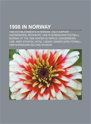 1998 in Norway 1998 establishments in Norway, Oslo Airport, Gardermoen, Röyksopp, 1998 in Norwegian football,1156168503,9781156168509