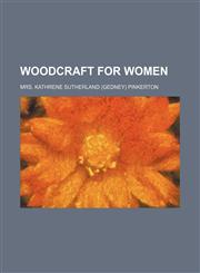 Woodcraft for women,115143633X,9781151436337