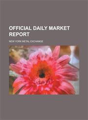 Official Daily Market Report Volume 14,123007967X,9781230079677