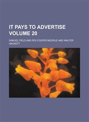 It Pays to Advertise Volume 20,1230081690,9781230081694