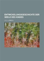 Entwickelungsgeschichte Der Seele Des Kindes,1234619865,9781234619862
