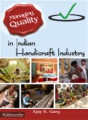 Managing Quality in Indian Handicraft Industry,9350181657,9789350181652
