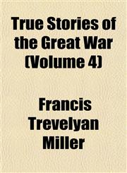 True Stories of the Great War (Volume 4),115208805X,9781152088054
