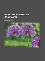 Mittelhochdeutsche grammatik,1234414600,9781234414603