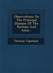 Observations On The Principal Diseases Of The Rectum And Anus...,1249942276,9781249942276