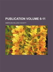 Publication Volume 6-11,1130716864,9781130716863