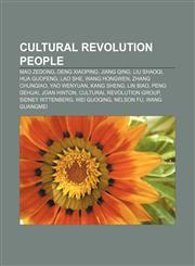Cultural Revolution people Mao Zedong, Deng Xiaoping, Jiang Qing, Liu Shaoqi, Hua Guofeng, Lao She, Wang Hongwen, Zhang Chunqiao, Yao Wenyuan,1155618920,9781155618920