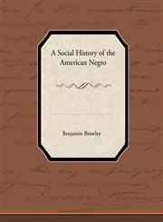 A Social History of the American Negro,1438594011,9781438594019