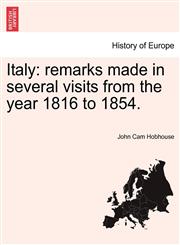 Italy remarks made in several visits from the year 1816 to 1854.,1240930968,9781240930968