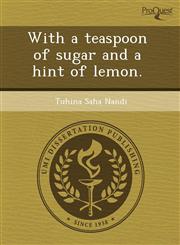 With a teaspoon of sugar and a hint of lemon.,1243470976,9781243470973