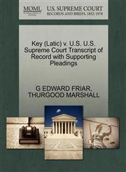 Key (Latic) v. U.S. U.S. Supreme Court Transcript of Record with Supporting Pleadings,1270567020,9781270567028
