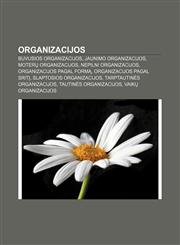 Organizacijos Buvusios organizacijos, Jaunimo organizacijos, Moterų organizacijos, Nepilni Organizacijos, Organizacijos pagal formą,123336328X,9781233363285