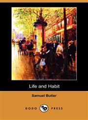 Life and Habit (Dodo Press),1406595659,9781406595659