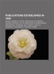 Publications established in 1950 Galaxy Science Fiction, Centaurus, Autosport, Science Fantasy, List of series run in Shōnen Book, Imagination,115657529X,9781156575291