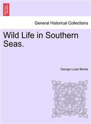 Wild Life in Southern Seas.,1241427208,9781241427207