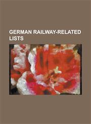 German Railway-Related Lists Class 99, Deutsche Reichsbahn Service Ranks, Drg Renumbering Plan for Steam Locomotives, List of Alsace-Lorraine Locom,1156128471,9781156128473