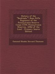 History of the Bucktails, Kane Rifle Regiment of the Pennsylvania Reserve Corps (13th Pennsylvania Reserves, 42nd of the Line) - Primary Source,129587525X,9781295875252