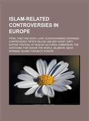 Islam-related controversies in Europe Fitna, Theo van Gogh, Lars Vilks Muhammad drawings controversy, Pieter Willem van der Horst,1233172581,9781233172580