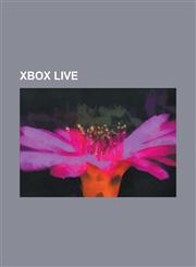 Xbox Live List of Xbox Live Arcade Games, Xbox 360 Games on Demand, Xbox Live Indie Games, Avatar, Games for Windows - Live,1155729749,9781155729749