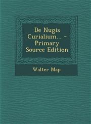 de Nugis Curialium... - Primary Source Edition,1294378236,9781294378235