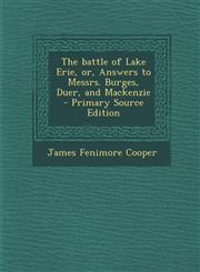 Battle of Lake Erie, Or, Answers to Messrs. Burges, Duer, and MacKenzie,1289785139,9781289785130