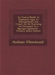 Tiomna Nuadh AR Dtighearna Agus AR Slanuightheora Iosa Criosd Air Na Tharruing Go Firinneach as a Ngreigis Ughdarach,1287523889,9781287523888